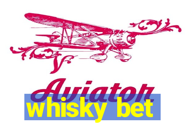 whisky bet